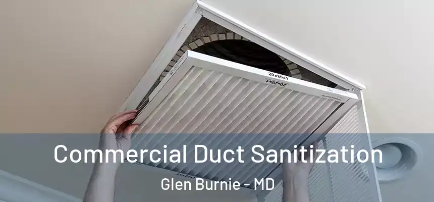 Commercial Duct Sanitization Glen Burnie - MD
