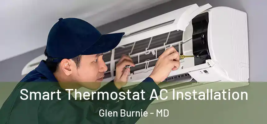  Smart Thermostat AC Installation Glen Burnie - MD